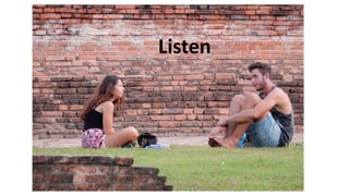 Listen
 