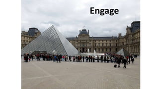 Engage
 