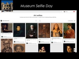 Museum Selfie Day
https://www.pinterest.com/museunacional/art-selfies/
 