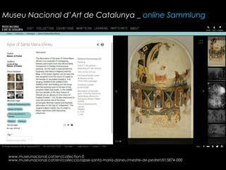 Museu Nacional d’Art de Catalunya _ online Sammlung
www.museunacional.cat/en/collection-0
www.museunacional.cat/en/colleccio/apse-santa-maria-daneu/mestre-de-pedret/015874-000
 