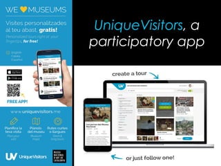 UniqueVisitors, a
participatory app
 