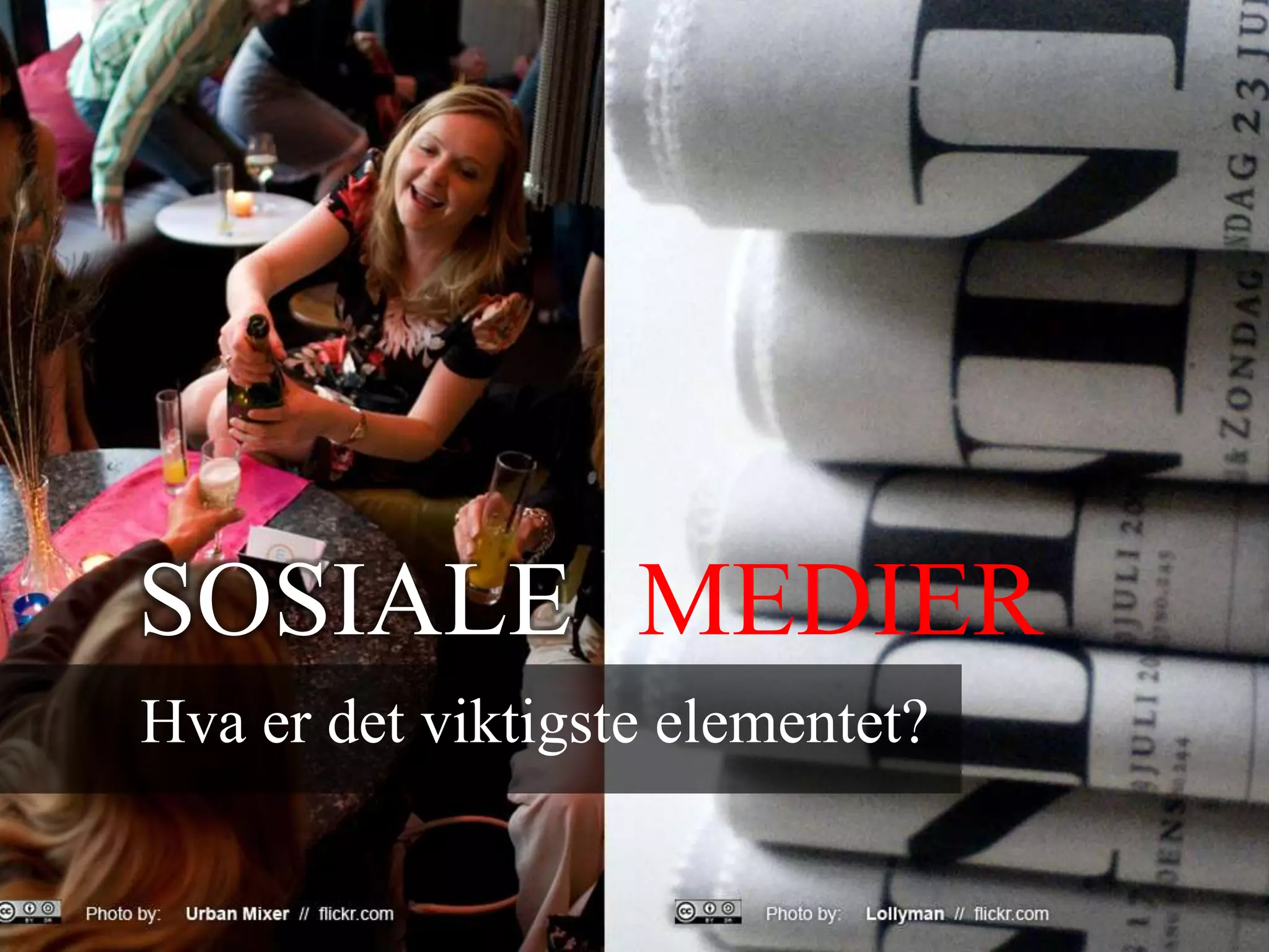 SOSIALEMEDIERHva er det viktigste elementet?