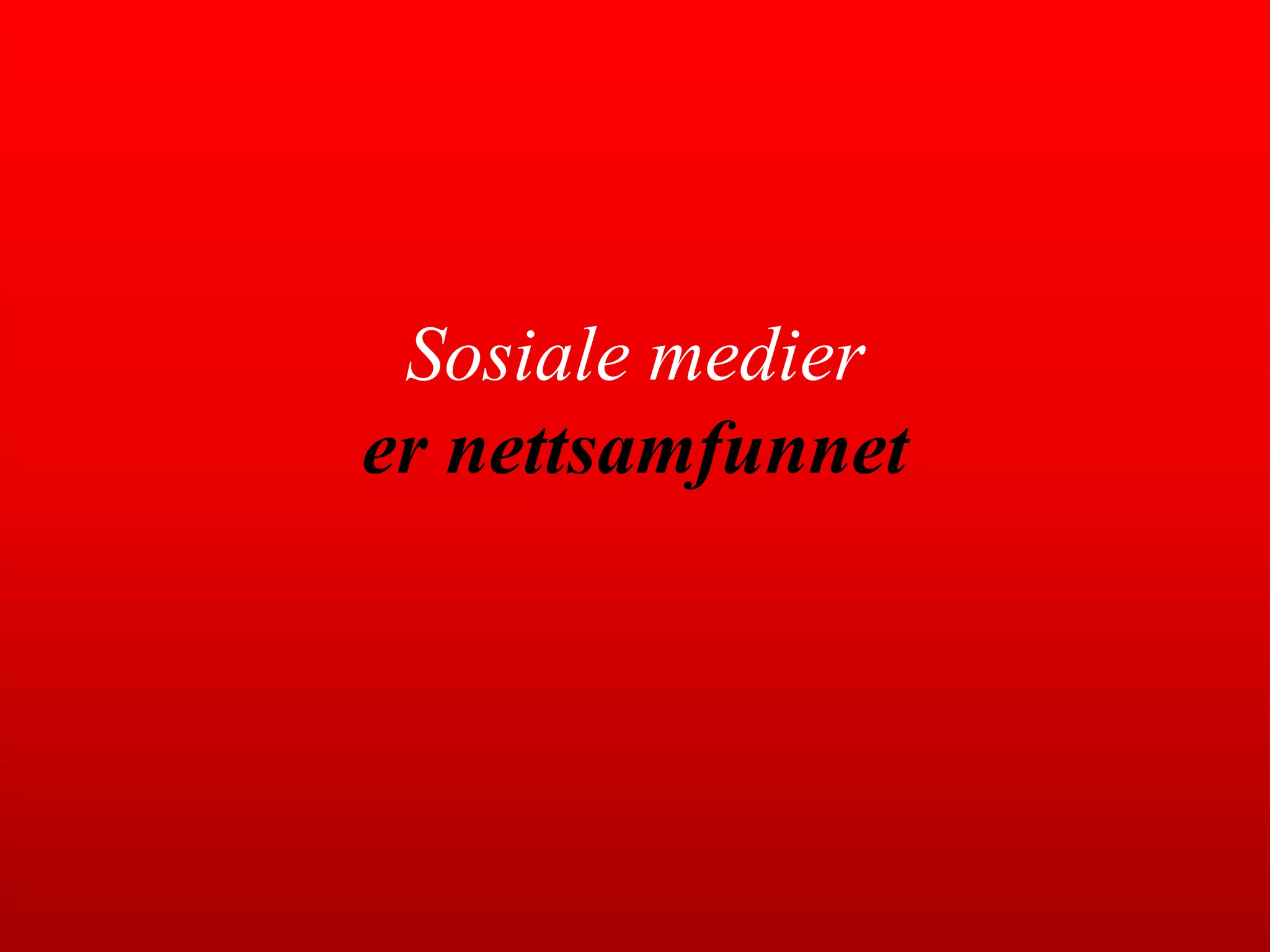 Sosiale medier er nettsamfunnet
