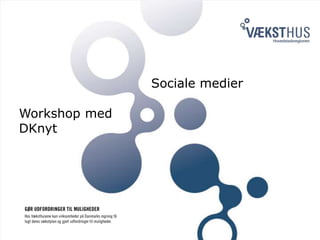 Sociale medier Workshop med  DKnyt 