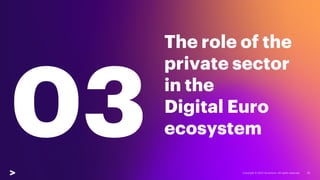 The role of the
private sector
in the
Digital Euro
ecosystem
 