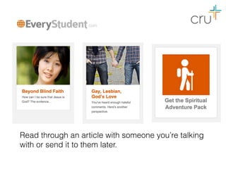 Read through an article with someone you’re talking
with or send it to them later.
 