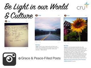 Be Light in our World 
&Culture
Grace & Peace-Filled Posts
 