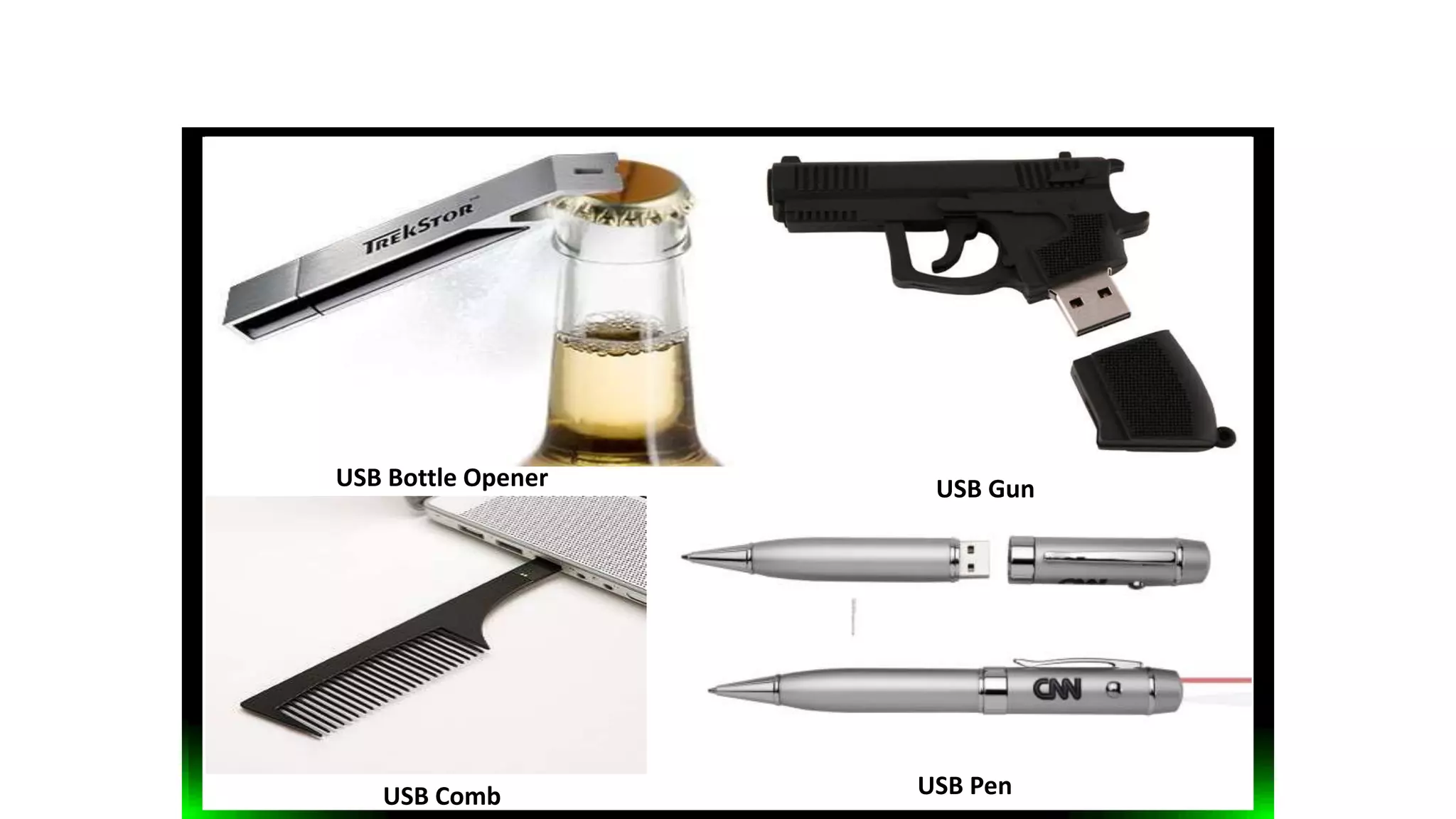 USB Bottle Opener
USB PenUSB Comb
USB Gun
 