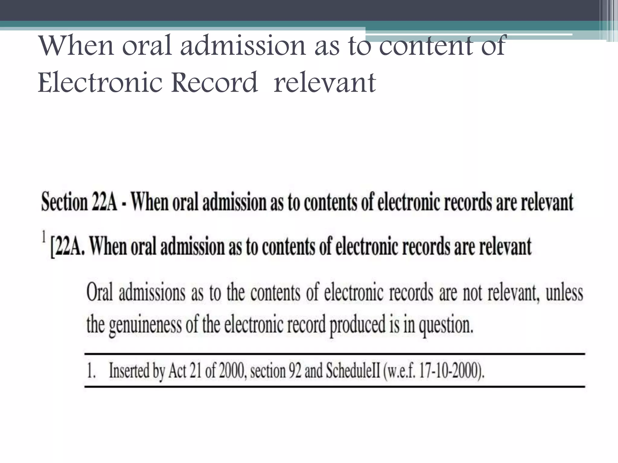 When oral admission as to content of
Electronic Record relevant
 
