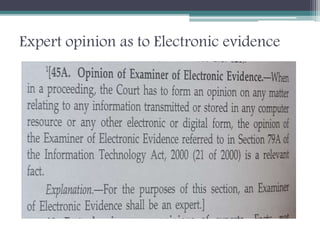 Expert opinion as to Electronic evidence
 