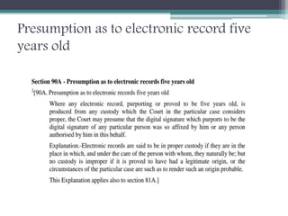 Presumption as to electronic record five
years old
 