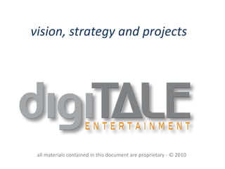 vision, strategy and projects




 all materials contained in this document are proprietary - © 2010
 