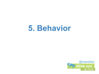 5. Behavior
 