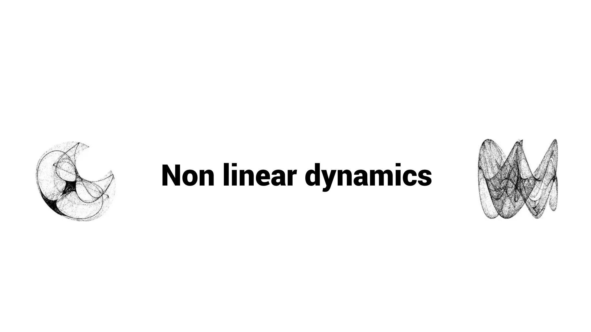 Non linear dynamics
 