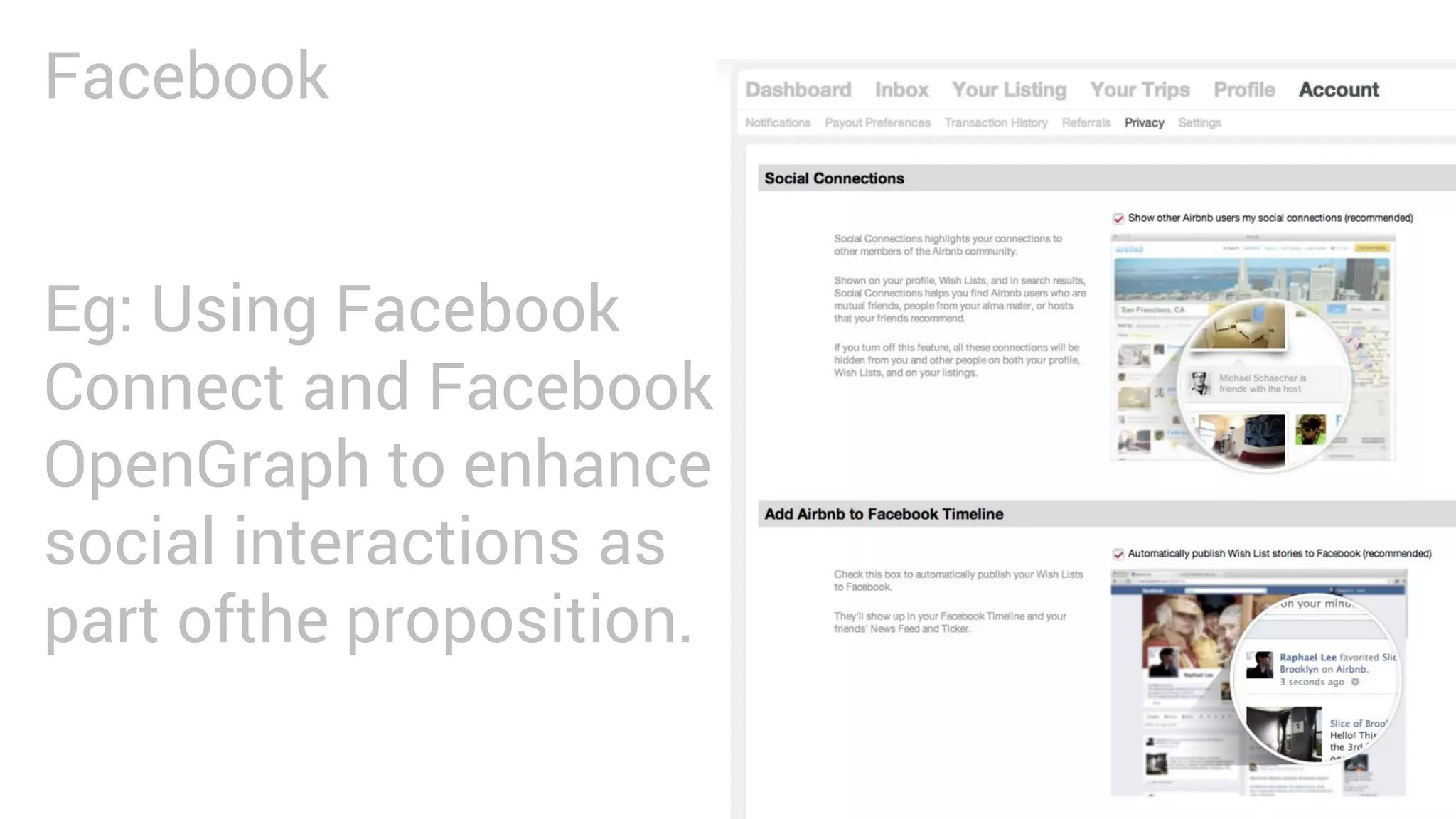 Facebook
Eg: Using Facebook
Connect and Facebook
OpenGraph to enhance
social interactions as
part ofthe proposition.
 