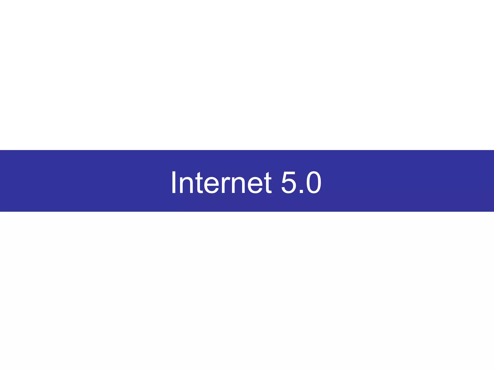 Internet 5.0
 