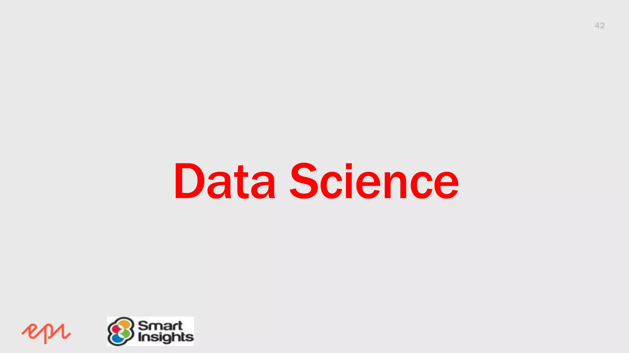 42
Data Science
 