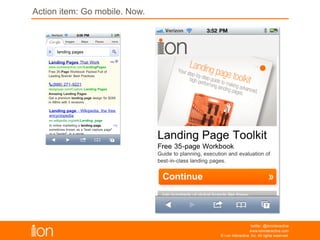 Action item: Go mobile. Now
© i-on interactive, inc. All rights reserved • www.ioninteractive.com
 