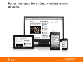 © i-on interactive, inc. All rights reserved • www.ioninteractive.com
A single page designed for optimal viewing
across devices.
 