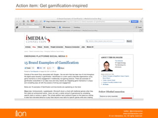 © i-on interactive, inc. All rights reserved • www.ioninteractive.com
Action Item: Get gamification-inspired
 