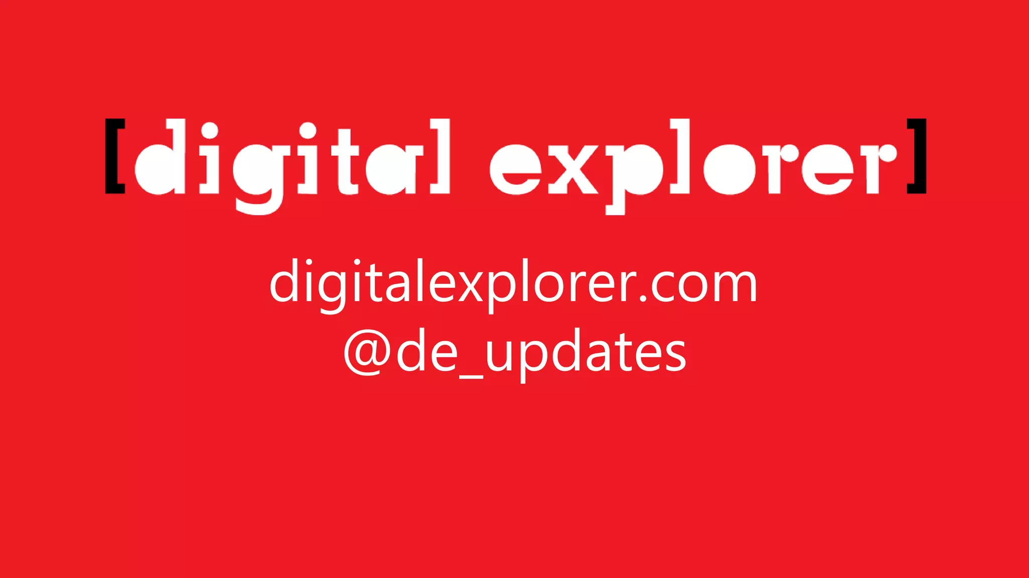digitalexplorer.com
@de_updates