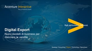 Digital Export
Nuovi modelli di business per
rilanciare le vendite
 