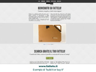 www.fattelo.it 
Esempio di “build it or buy it” 
A 
B 
C 
 