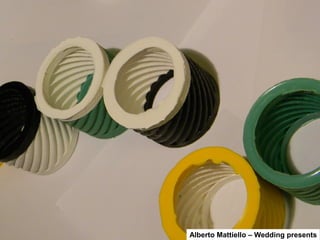 Alberto Mattiello – Wedding presents 
 