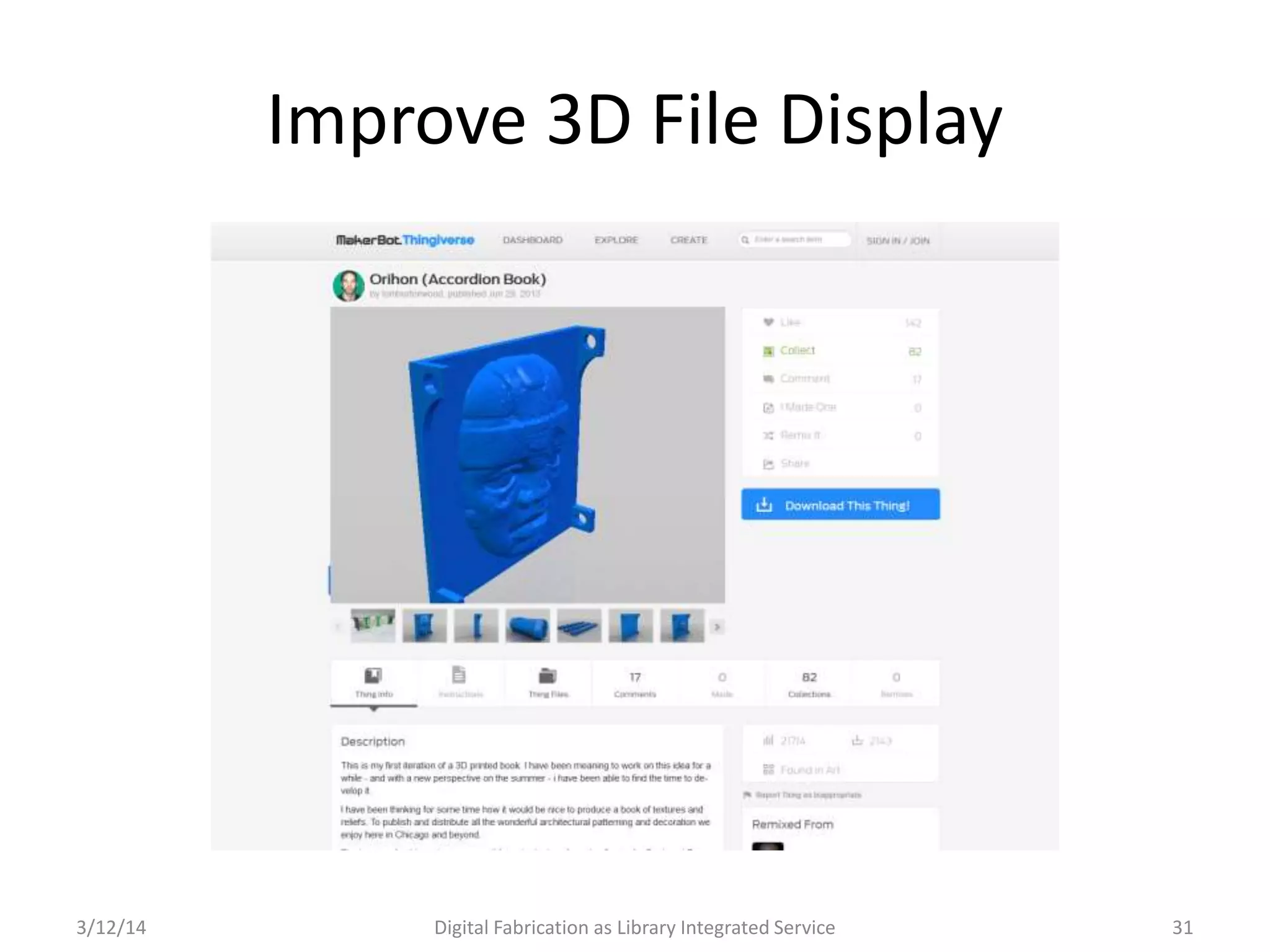 3/12/14 Digital Fabrication as Library Integrated Service 31
Improve 3D File Display
 