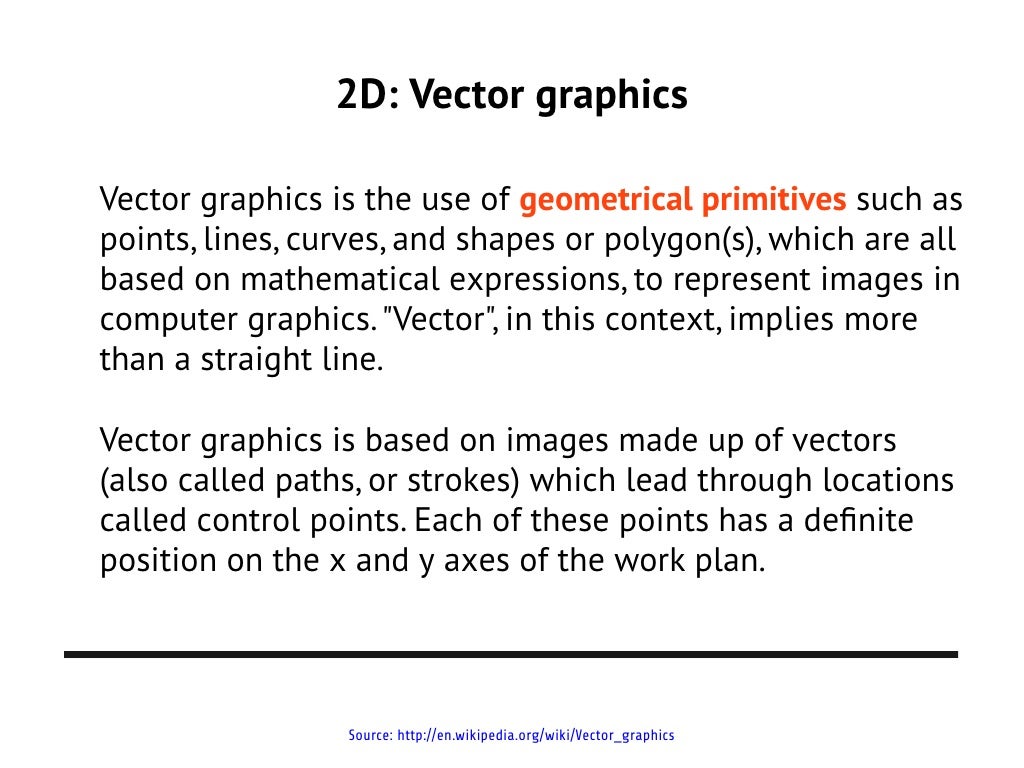 2D: Vector graphics Vector graphics