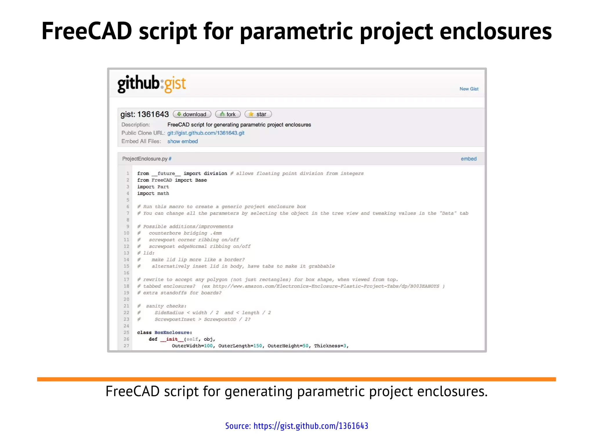 FreeCAD script for parametric project enclosures
FreeCAD script for generating parametric project enclosures.
Source: https://gist.github.com/1361643
 