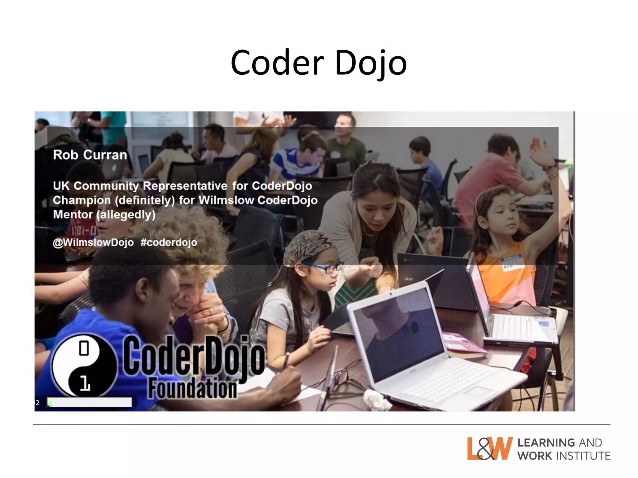 Coder Dojo
 