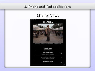 1. iPhone and iPad applications

        Chanel News
 