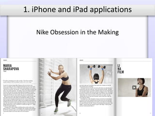 1. iPhone and iPad applications

   Nike Obsession in the Making
 