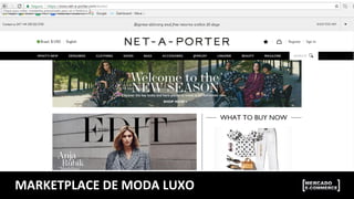 MARKETPLACE	
  DE	
  MODA	
  LUXO	
  
 