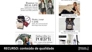 RECURSO:	
  conteúdo	
  de	
  qualidade	
  
 