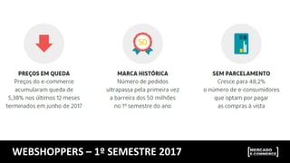 WEBSHOPPERS	
  –	
  1º	
  SEMESTRE	
  2017	
  
 
