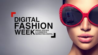 Digital Fashion Week - Dia 02