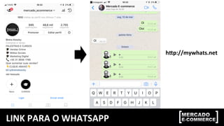 LINK	
  PARA	
  O	
  WHATSAPP	
  
hyp://mywhats.net	
  
 