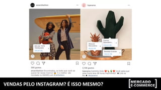 VENDAS	
  PELO	
  INSTAGRAM?	
  É	
  ISSO	
  MESMO?	
  
 