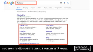 SE	
  O	
  SEU	
  SITE	
  NÃO	
  TEM	
  SITE	
  LINKS…	
  É	
  PORQUE	
  ESTÁ	
  POBRE.	
  
 