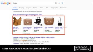 EVITE	
  PALAVRAS-­‐CHAVES	
  MUITO	
  GENÉRICAS	
  
 