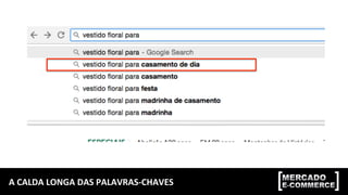 A	
  CALDA	
  LONGA	
  DAS	
  PALAVRAS-­‐CHAVES	
  
 