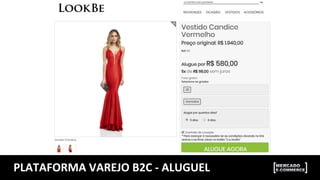 PLATAFORMA	
  VAREJO	
  B2C	
  -­‐	
  ALUGUEL	
  
 