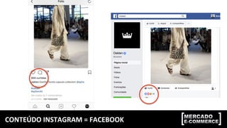 CONTEÚDO	
  INSTAGRAM	
  =	
  FACEBOOK	
  
 