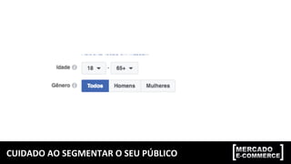 CUIDADO	
  AO	
  SEGMENTAR	
  O	
  SEU	
  PÚBLICO	
  
 
