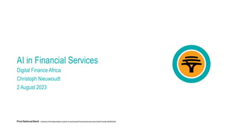 AI in Financial Services
Digital Finance Africa
Christoph Nieuwoudt
2 August 2023
 