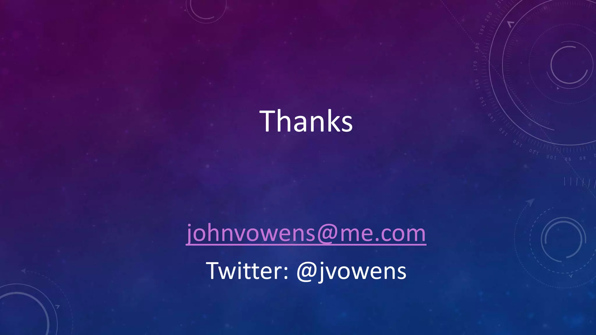 Thanks
johnvowens@me.com
Twitter: @jvowens
 