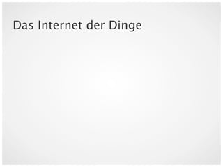 Das Internet der Dinge
 