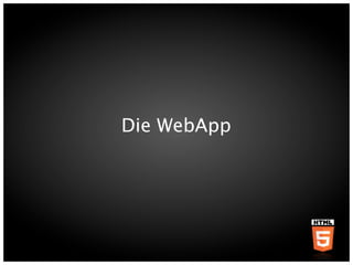 Die WebApp
 